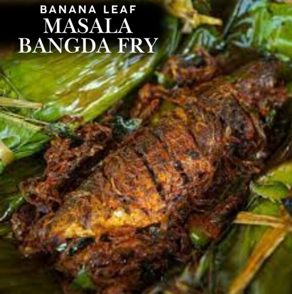 Banana Leaf Fried with Special Masala Bangda